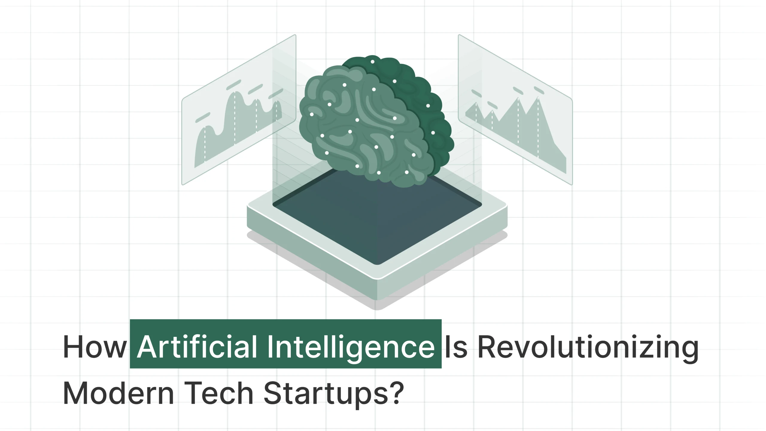 How Artificial Intelligence Is Revolutionizing Modern Tech Startups?